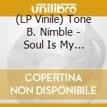 (LP Vinile) Tone B. Nimble - Soul Is My Salvation Chapter 1 vinile
