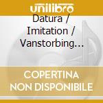 Datura / Imitation / Vanstorbing Insolobridishn - Ultrabasic Breed cd
