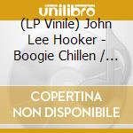 (LP Vinile) John Lee Hooker - Boogie Chillen / Boogie Chillen # 2 (Take 2) lp vinile