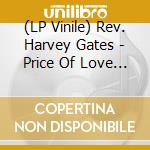 (LP Vinile) Rev. Harvey Gates - Price Of Love / Its Hard To Live In This Old World vinile
