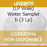 (LP Vinile) Winter Sampler Ii (3 Lp) vinile