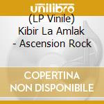 (LP Vinile) Kibir La Amlak - Ascension Rock vinile