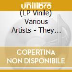 (LP Vinile) Various Artists - They Make No Say & Popcorn Lung (2 Lp) vinile