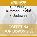 (LP Vinile) Kutiman - Saluf / Badawee vinile