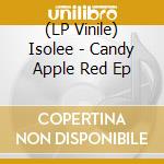 (LP Vinile) Isolee - Candy Apple Red Ep vinile