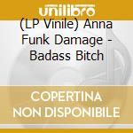 (LP Vinile) Anna Funk Damage - Badass Bitch vinile