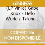 (LP Vinile) Gabe Knox - Hello World / Taking A Break vinile