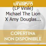 (LP Vinile) Michael The Lion X Amy Douglas - John Morales Mixes vinile