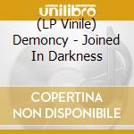 (LP Vinile) Demoncy - Joined In Darkness vinile