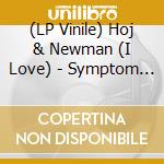 (LP Vinile) Hoj & Newman (I Love) - Symptom Of The Sound Ep vinile
