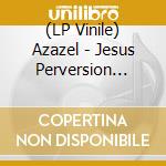 (LP Vinile) Azazel - Jesus Perversion (Red Vinyl) lp vinile
