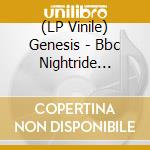 (LP Vinile) Genesis - Bbc Nightride February 22, 1970