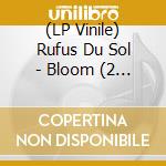 (LP Vinile) Rufus Du Sol - Bloom (2 Lp) lp vinile