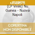 (LP Vinile) Nu Guinea - Nuova Napoli lp vinile