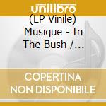 (LP Vinile) Musique - In The Bush / Keep On Jumpin (Remix) (Yellow Vinyl) vinile