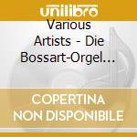 Various Artists - Die Bossart-Orgel Zu cd