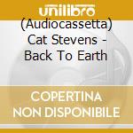 (Audiocassetta) Cat Stevens - Back To Earth cd