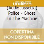 (Audiocassetta) Police - Ghost In The Machine cd