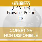 (LP Vinile) Pruvan - Pozor Ep vinile