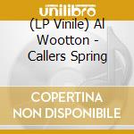 (LP Vinile) Al Wootton - Callers Spring vinile