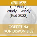(LP Vinile) Windy - Windy (Rsd 2022) vinile