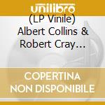 (LP Vinile) Albert Collins & Robert Cray Feat. Johnny Copeland  - Showdown vinile