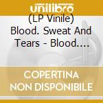 (LP Vinile) Blood. Sweat And Tears - Blood. Sweat And Tears vinile
