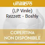 (LP Vinile) Rezzett - Boshly vinile