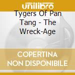 Tygers Of Pan Tang - The Wreck-Age cd