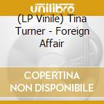 (LP Vinile) Tina Turner - Foreign Affair lp vinile