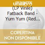 (LP Vinile) Fatback Band - Yum Yum (Red Vinyl) vinile
