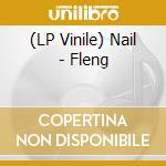 (LP Vinile) Nail - Fleng vinile