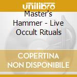 Master's Hammer - Live Occult Rituals cd