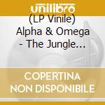 (LP Vinile) Alpha & Omega - The Jungle Trembles (Feat. Nai-Jah) vinile