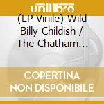 (LP Vinile) Wild Billy Childish / The Chatham Singers & The Singing Loins - 2 Nites In Rochester vinile