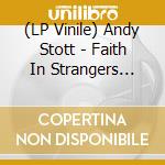 (LP Vinile) Andy Stott - Faith In Strangers (10Th Anniversary Edition) vinile