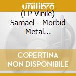 (LP Vinile) Samael - Morbid Metal (Book/Patch) vinile