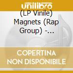 (LP Vinile) Magnets (Rap Group) - Pro-Verbs - Magnetic Prophecies vinile