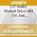 (LP Vinile) Wicked Disco 004 - I'm Just A Fool For You vinile