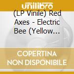 (LP Vinile) Red Axes - Electric Bee (Yellow Vinyl) vinile