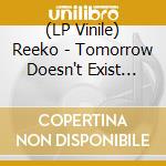 (LP Vinile) Reeko - Tomorrow Doesn't Exist (Marble Vinyl) vinile