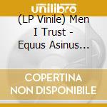 (LP Vinile) Men I Trust - Equus Asinus (Crystal Clear Vinyl) vinile