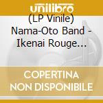 (LP Vinile) Nama-Oto Band - Ikenai Rouge Magic / Hot In The Pot (7") vinile