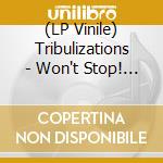 (LP Vinile) Tribulizations - Won't Stop! (7") vinile