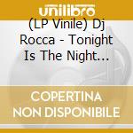 (LP Vinile) Dj Rocca - Tonight Is The Night (12") vinile