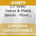 (LP Vinile) Veerus & Mattia Saviolo - Move Your Body vinile