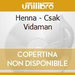Henna - Csak Vidaman cd
