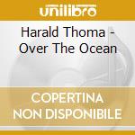 Harald Thoma - Over The Ocean cd