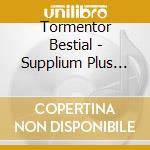 Tormentor Bestial - Supplium Plus Quam Bestia (Ltd.Digi) cd