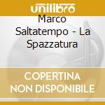 Marco Saltatempo - La Spazzatura cd